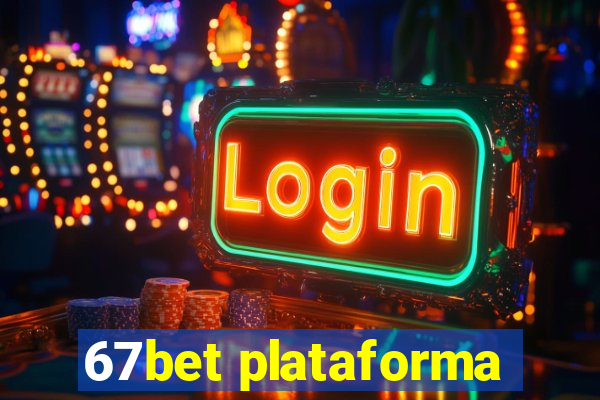 67bet plataforma